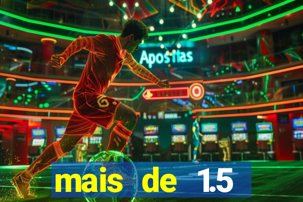 mais de 1.5 escanteios o que significa