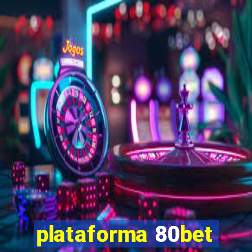 plataforma 80bet