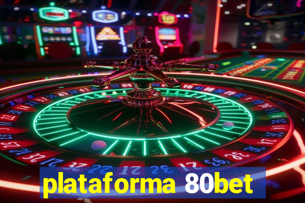 plataforma 80bet
