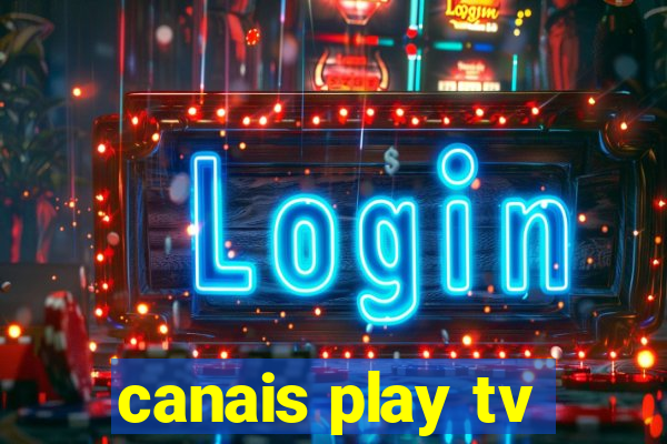 canais play tv