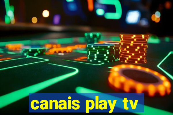 canais play tv