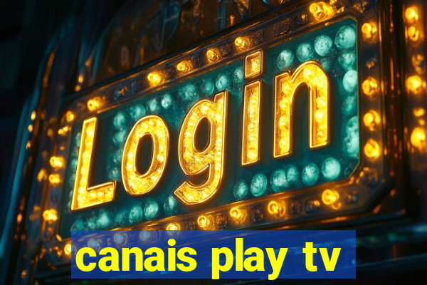 canais play tv