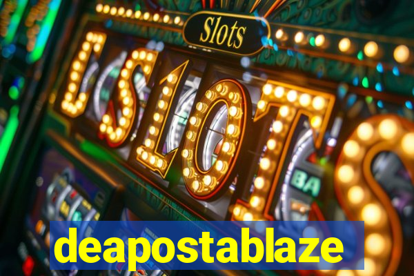 deapostablaze