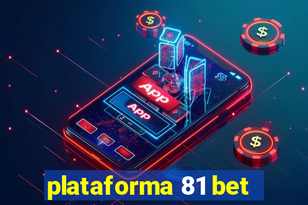 plataforma 81 bet