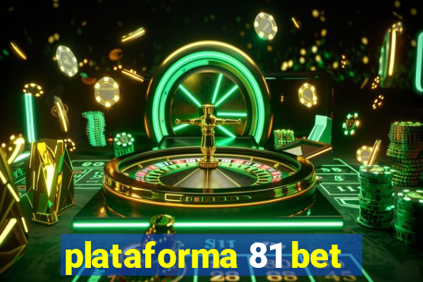 plataforma 81 bet