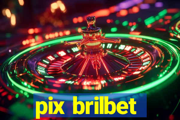 pix brilbet