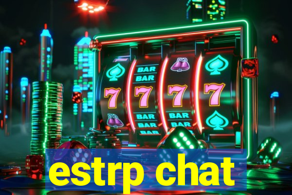 estrp chat