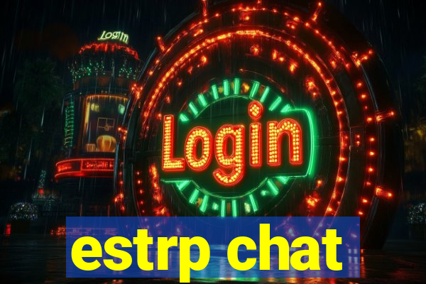 estrp chat