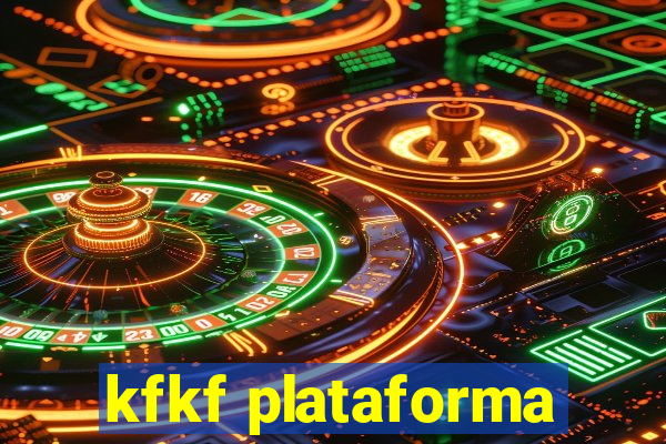kfkf plataforma