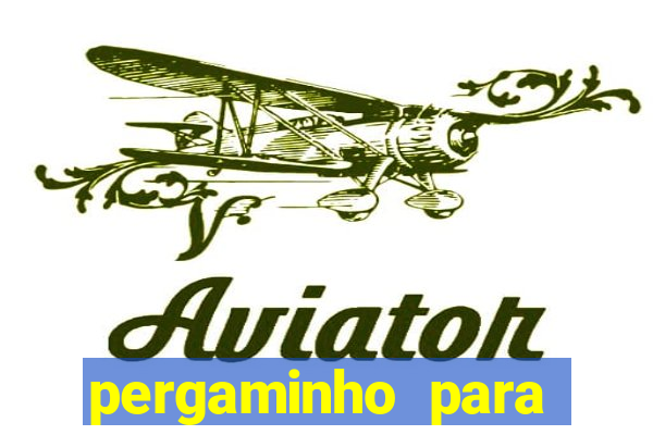 pergaminho para escrever dentro