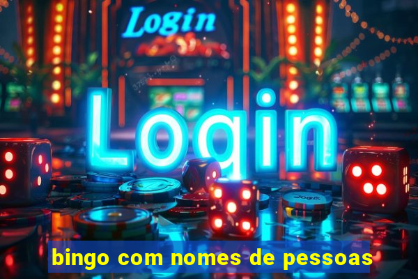 bingo com nomes de pessoas