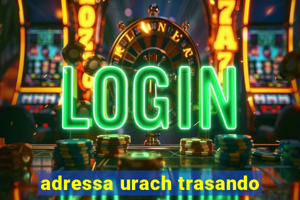 adressa urach trasando