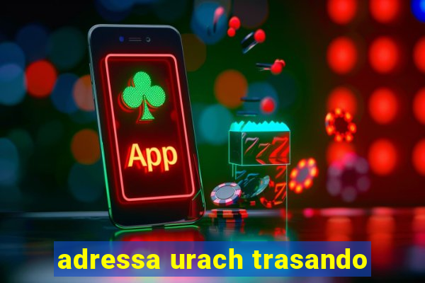 adressa urach trasando