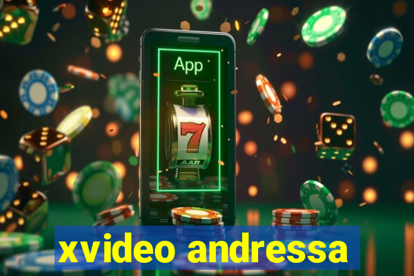xvideo andressa