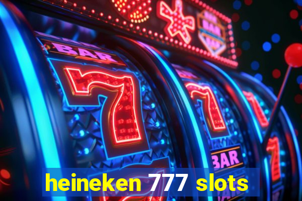 heineken 777 slots
