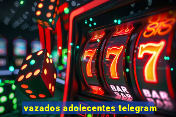 vazados adolecentes telegram