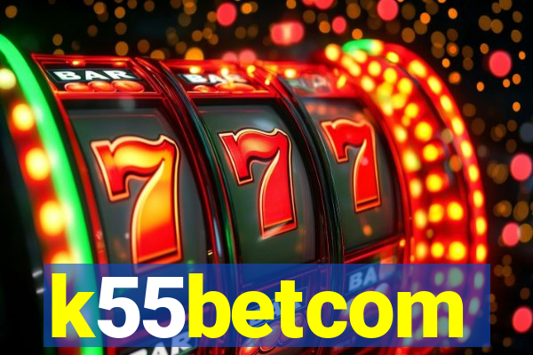 k55betcom
