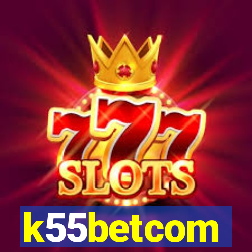 k55betcom