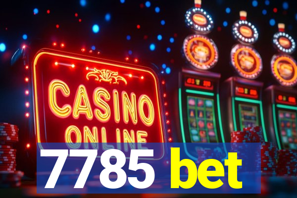 7785 bet