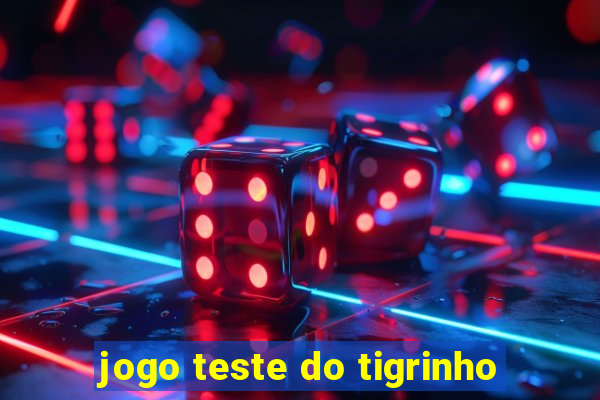 jogo teste do tigrinho