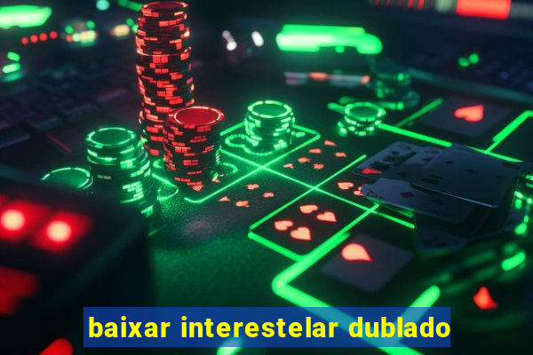 baixar interestelar dublado
