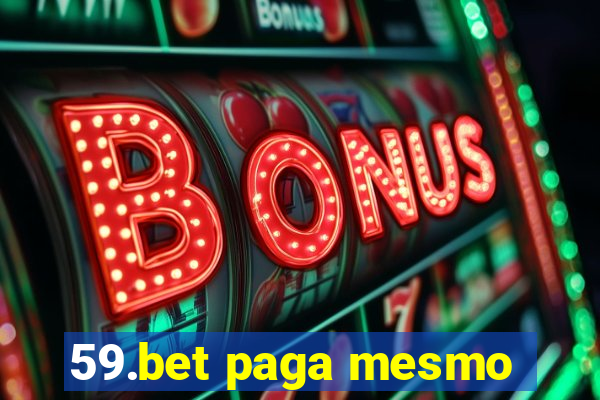 59.bet paga mesmo