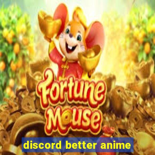 discord better anime