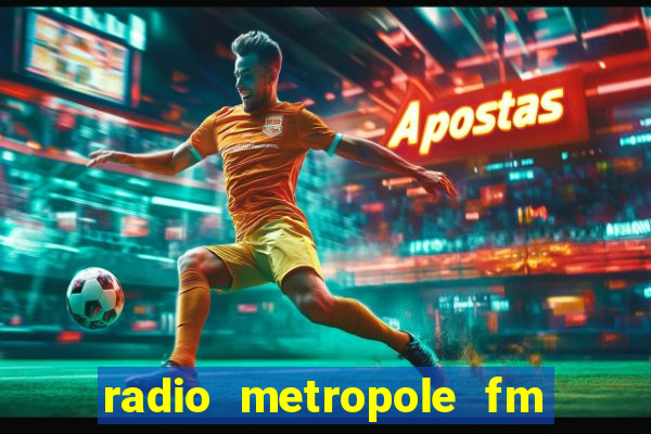 radio metropole fm salvador bahia