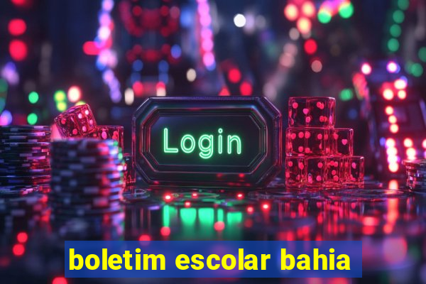 boletim escolar bahia