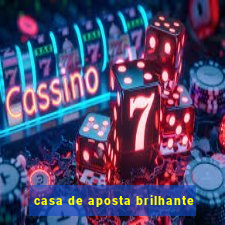 casa de aposta brilhante