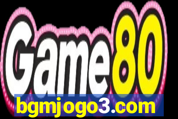 bgmjogo3.com