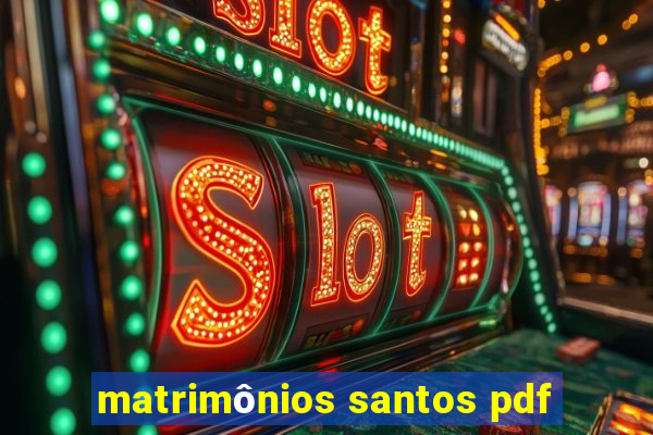 matrimônios santos pdf