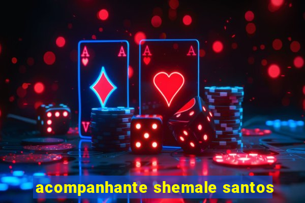 acompanhante shemale santos