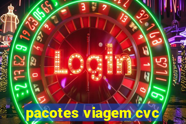 pacotes viagem cvc