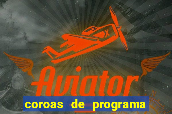 coroas de programa em porto alegre