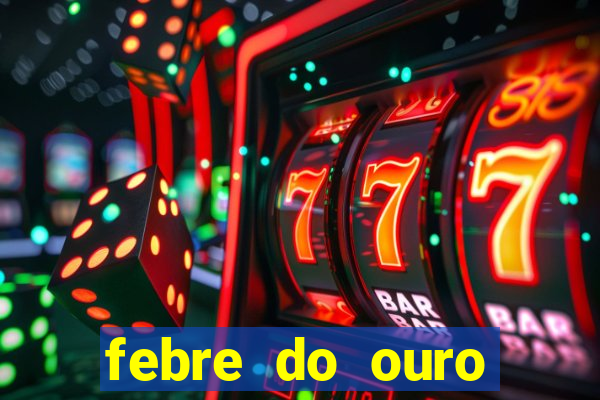 febre do ouro temporada 14