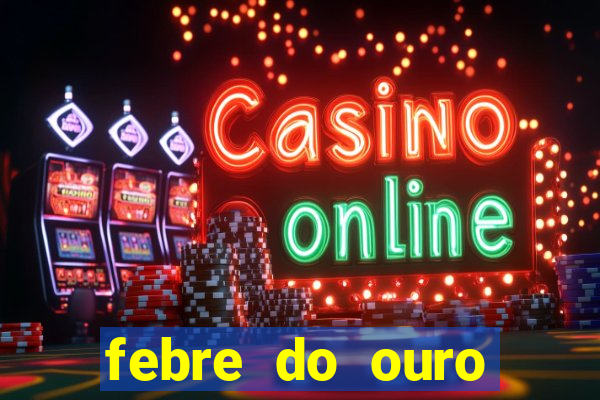 febre do ouro temporada 14