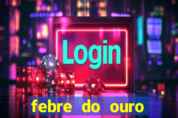 febre do ouro temporada 14