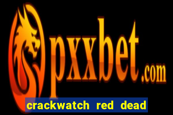 crackwatch red dead redemption 1