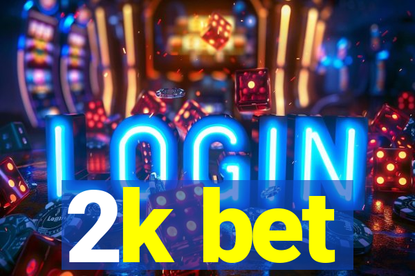 2k bet