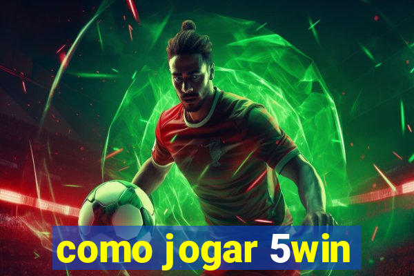 como jogar 5win