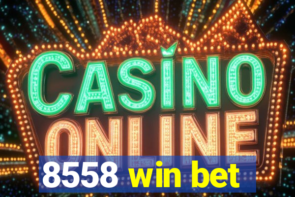 8558 win bet