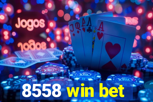 8558 win bet