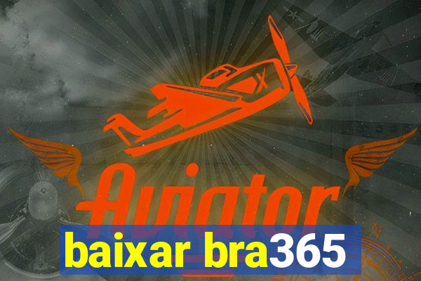 baixar bra365