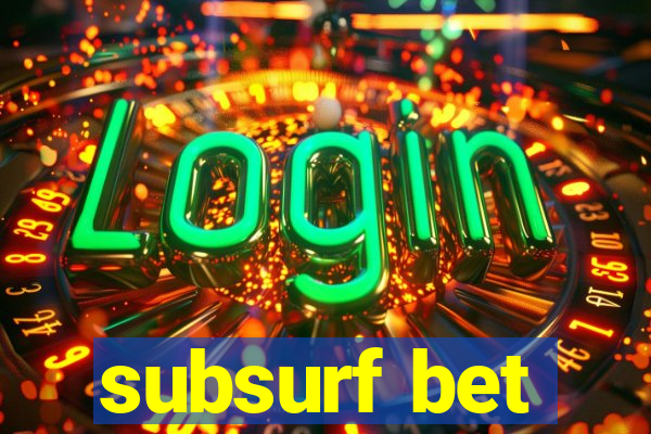 subsurf bet