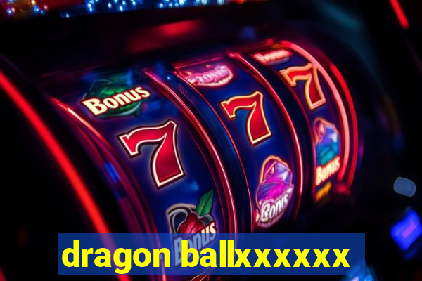 dragon ballxxxxxx