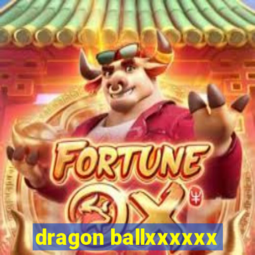 dragon ballxxxxxx