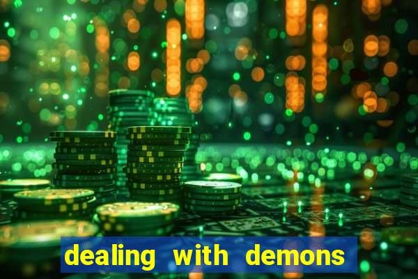 dealing with demons amor pt br