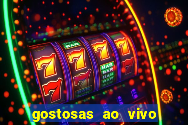 gostosas ao vivo na webcam
