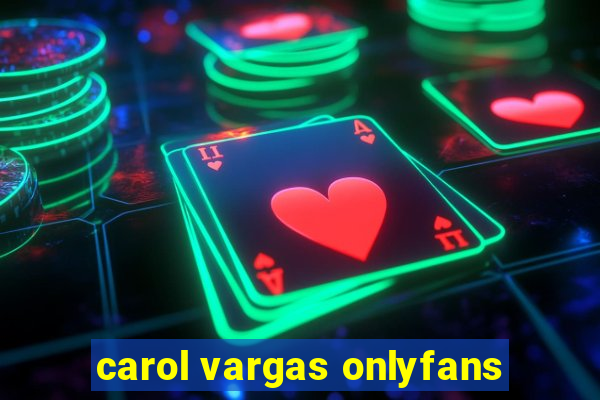 carol vargas onlyfans